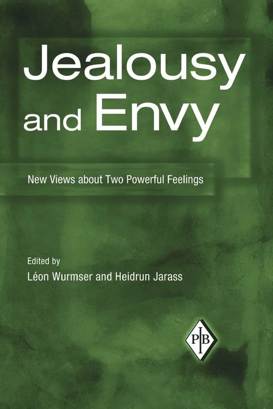 Jealousy and Envy: New Views about Two Powerful Feelings (Psychoanalytic Inquiry Book Series)
