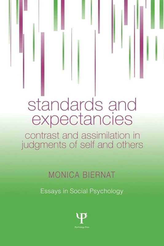 Standards and Expectancies: Contrast and Assimilation in Judgments of Self and Others (Essays in Social Psychology)