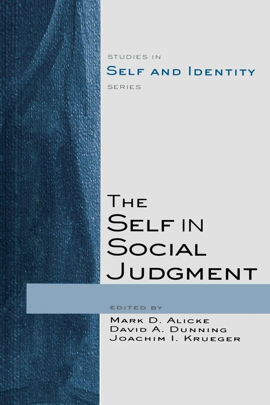 The Self in Social Judgment (Studies in Self and Identity)