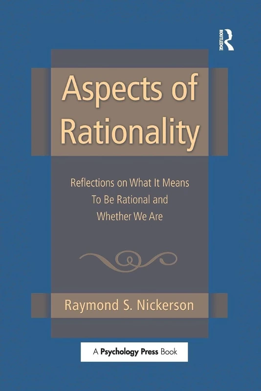 Aspects of Rationality: Reflections on What It Means To Be Rational and Whether We Are