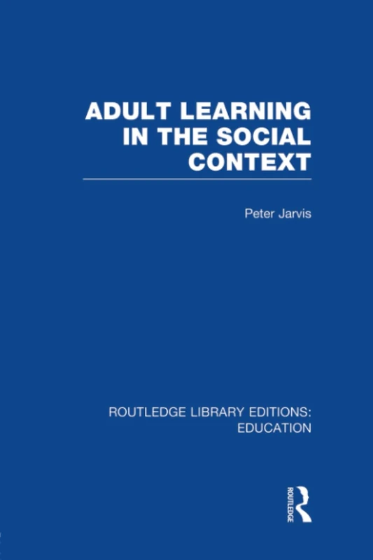 Adult Learning in the Social Context (Routledge Library Editions: Education)