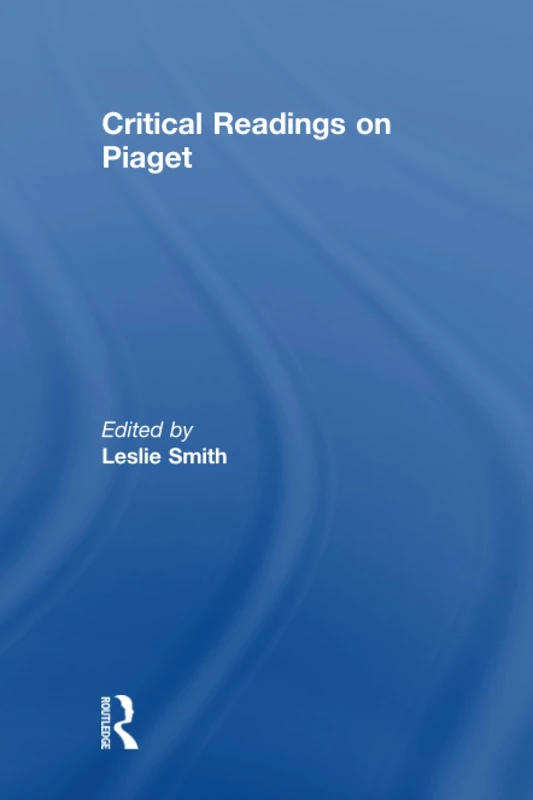Critical Readings on Piaget