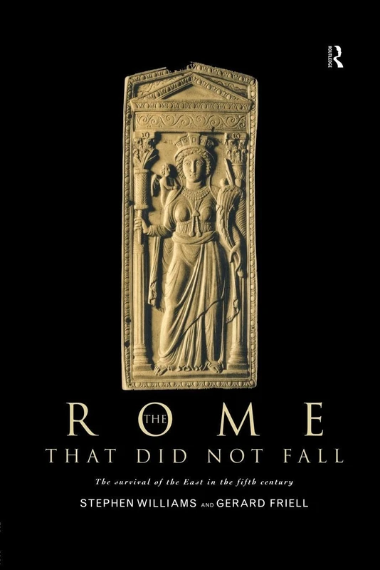 The Rome that Did Not Fall: The Survival of the East in the Fifth Century