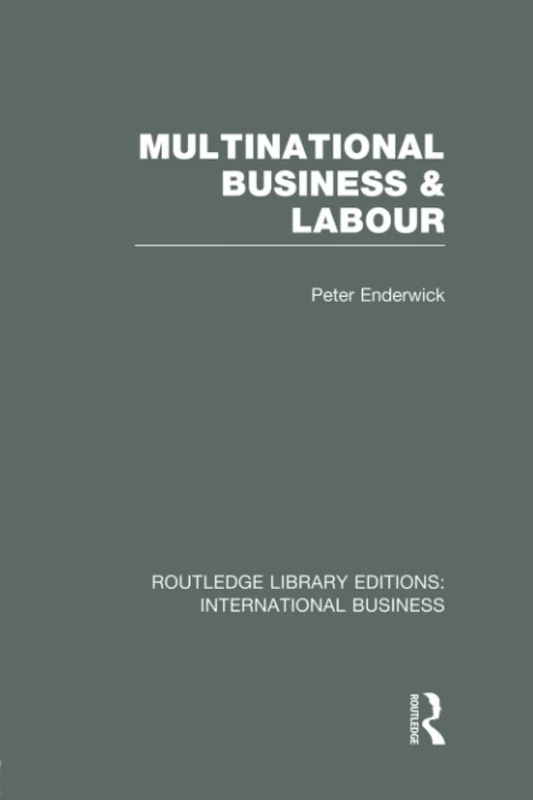 Multinational Business and Labour (RLE International Business) (Routledge Library Editions: International Business)