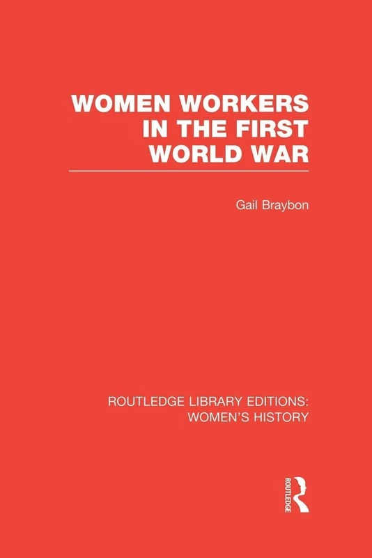 Women Workers in the First World War (Routledge Library Editions: Women's History)