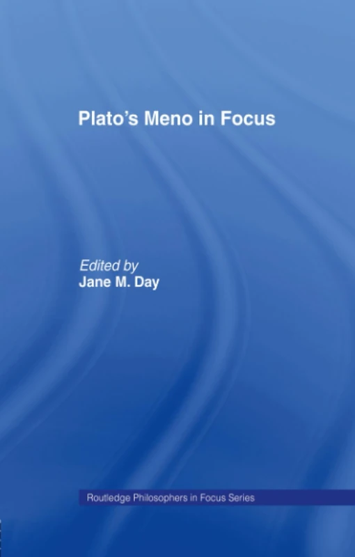 Plato's Meno In Focus (Philosophers in Focus)