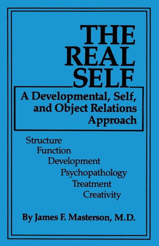 The Real Self: A Developmental, Self And Object Relations Approach