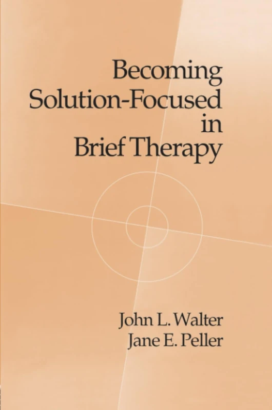 Becoming Solution-Focused In Brief Therapy