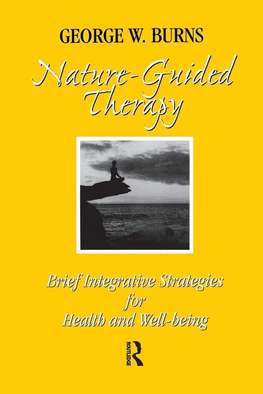 Nature Guided Therapy: Brief Integrative Strategies For Health And Well Being