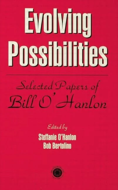 Evolving Possibilities: Selected Works of Bill O'Hanlon