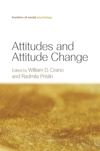 Attitudes and Attitude Change (Frontiers of Social Psychology)
