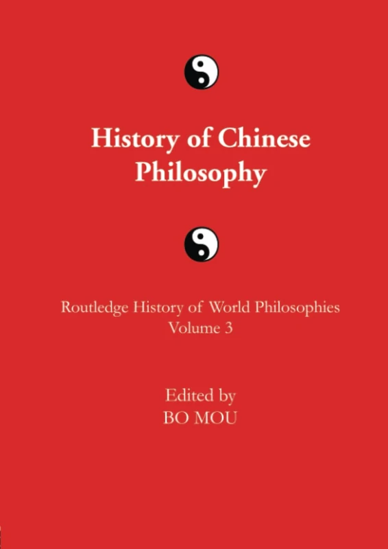 The Routledge History of Chinese Philosophy (Routledge History of World Philosophies)