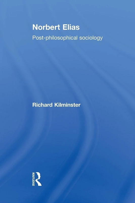 Norbert Elias: Post-Philosophical Sociology