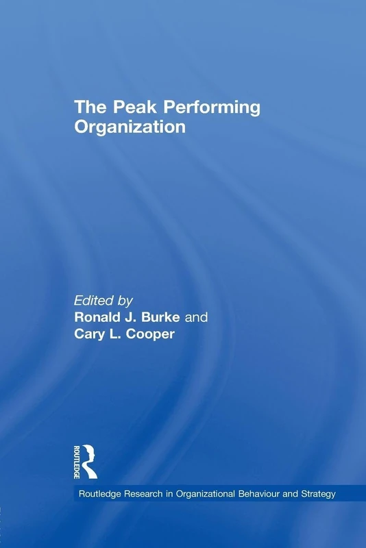 The Peak Performing Organization (Routledge Research in Strategic Management)