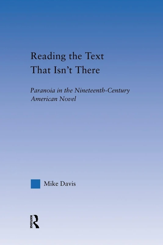 Reading the Text That Isn't There: Paranoia in the Nineteenth-Century Novel (Literary Criticism and Cultural Theory)