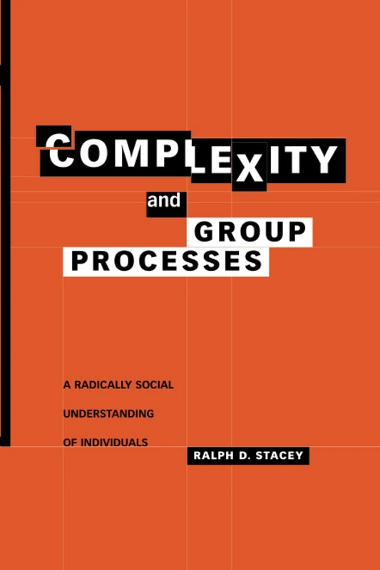 Complexity and Group Processes: A Radically Social Understanding of Individuals