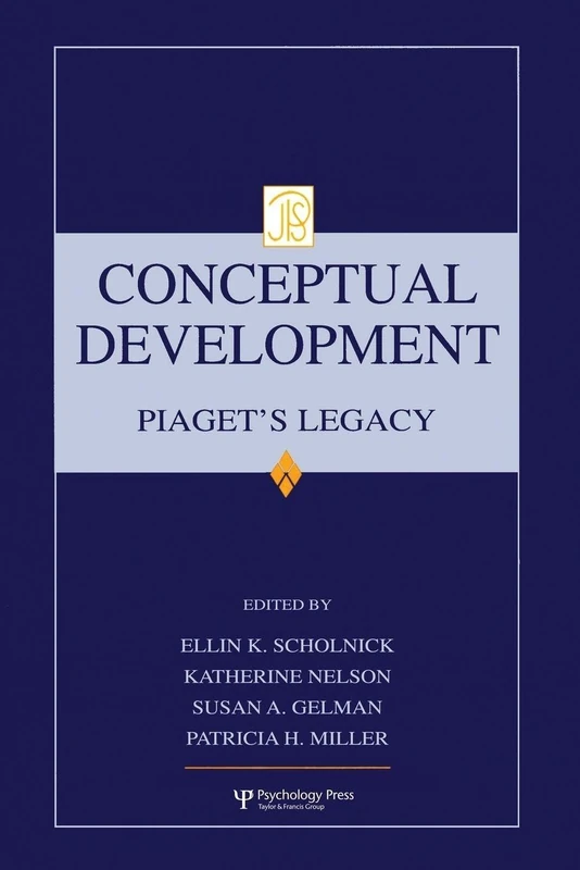 Conceptual Development: Piaget's Legacy (Jean Piaget Symposia Series)