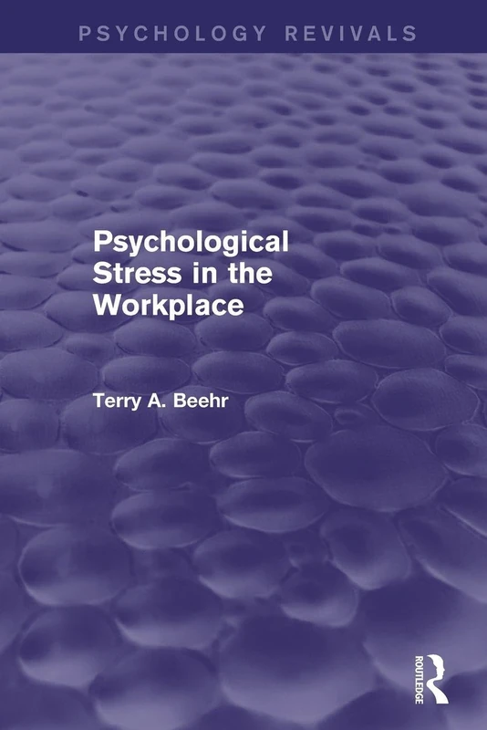Psychological Stress in the Workplace (Psychology Revivals)