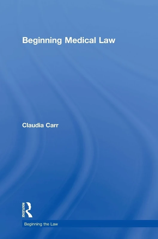 Beginning Medical Law (Beginning the Law)