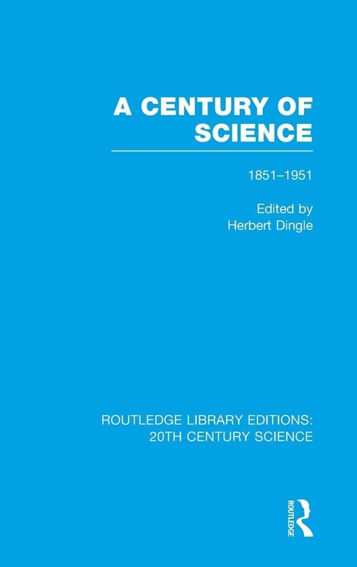 Routledge A Century of Science 1851-1951 - History Book