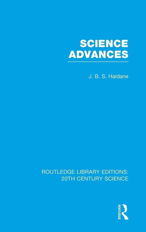 Science Advances (Routledge Library Editions: 20th Century Science)