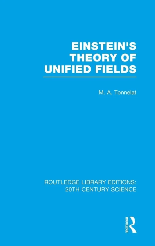 Einstein's Theory of Unified Fields (Routledge Library Editions: 20th Century Science)