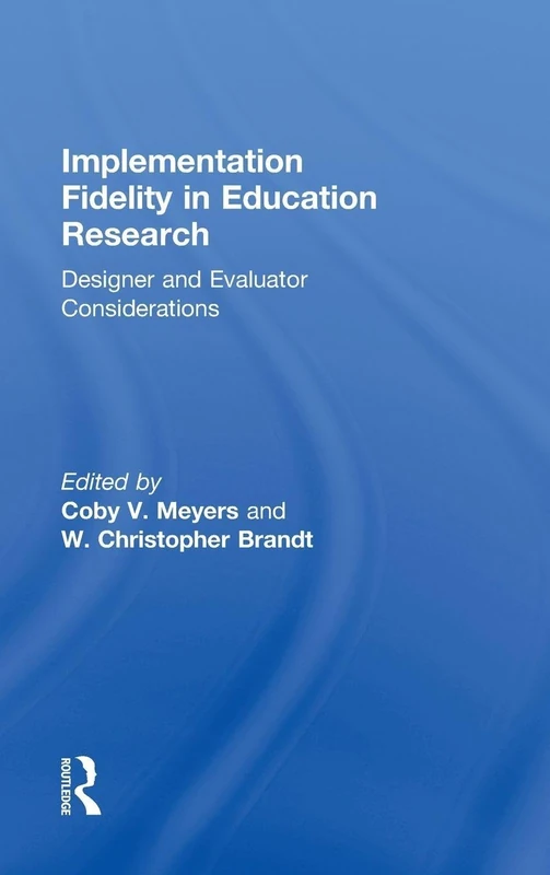 Implementation Fidelity in Education Research: Designer and Evaluator Considerations