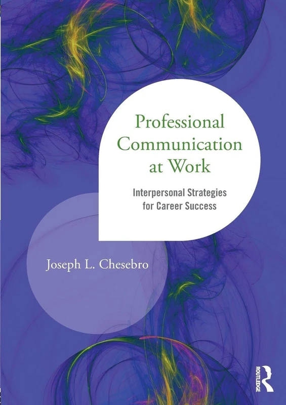 Professional Communication at Work: Interpersonal Strategies for Career Success