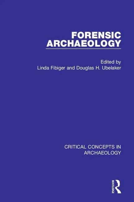 Forensic Archaeology, 4-vol. set (Critical Concepts in Archaeology)