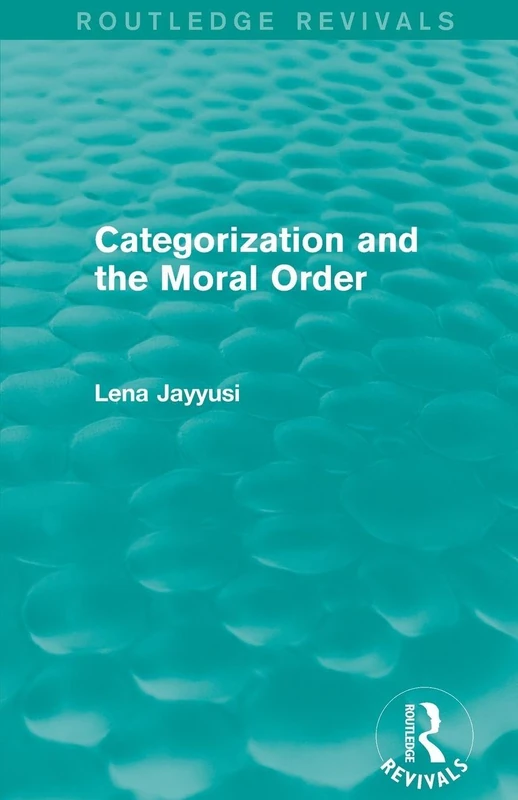 Categorization and the Moral Order (Routledge Revivals): Tradition in psychotherapy