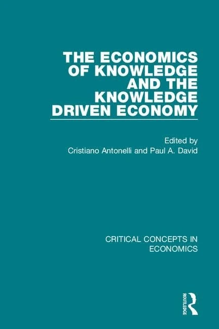 The Economics of Knowledge and.. (Critical Concepts in Economics)