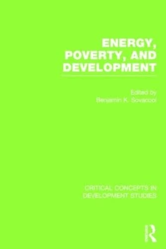 Energy, Poverty, and Development (Critical Concepts in Development Studies)