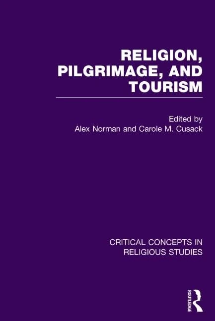 Religion, Pilgrimage, and Tourism (Critical Concepts in Religious Studies)