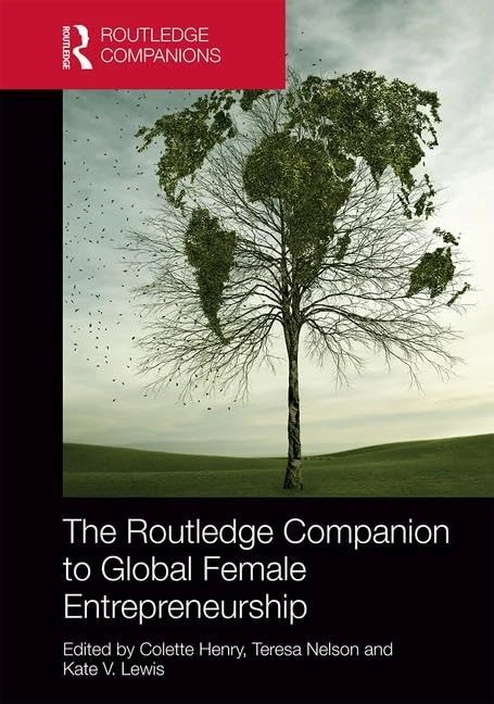 The Routledge Companion to Global Female Entrepreneurship (Routledge Companions in Business, Management and Marketing)
