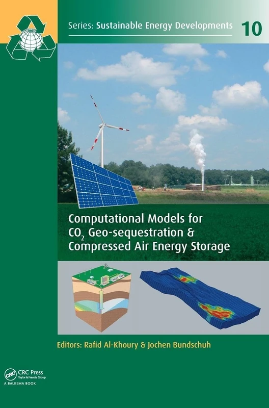 Computational Models for CO2 Geo-sequestration & Compressed Air Energy Storage: 10 (Sustainable Energy Developments)