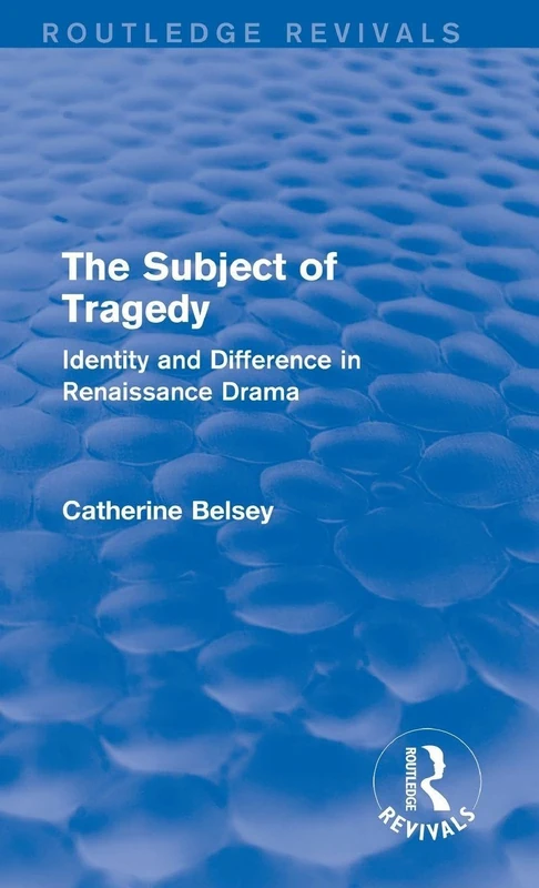 Routledge The Subject of Tragedy - Renaissance Drama Analysis - Image 1