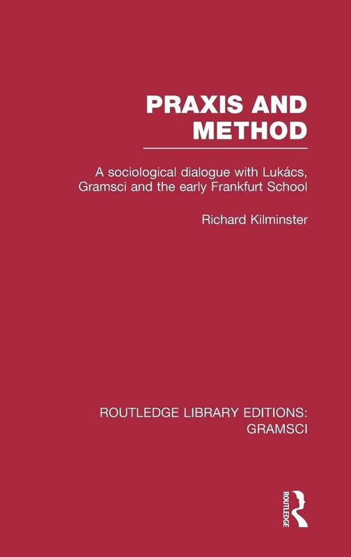 Routledge Praxis and Method (Gramsci) - Sociology Book