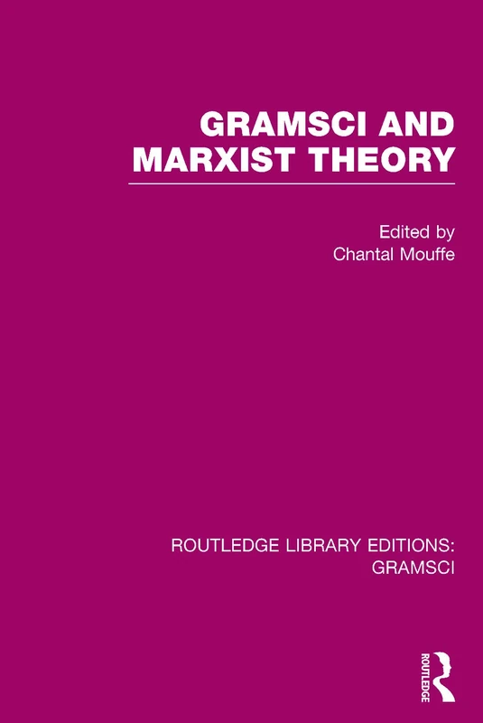 Gramsci and Marxist Theory (RLE: Gramsci) (Routledge Library Editions: Gramsci)