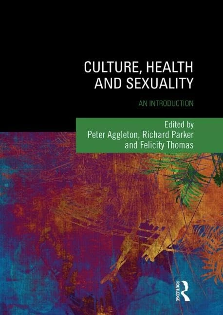 Culture, Health and Sexuality: An Introduction (Sexuality, Culture and Health)