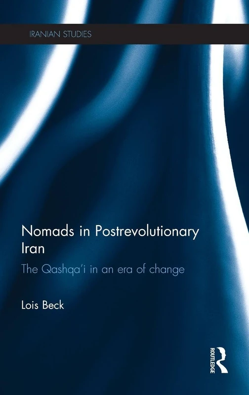 Routledge Nomads in Postrevolutionary Iran - Qashqa'i Studies