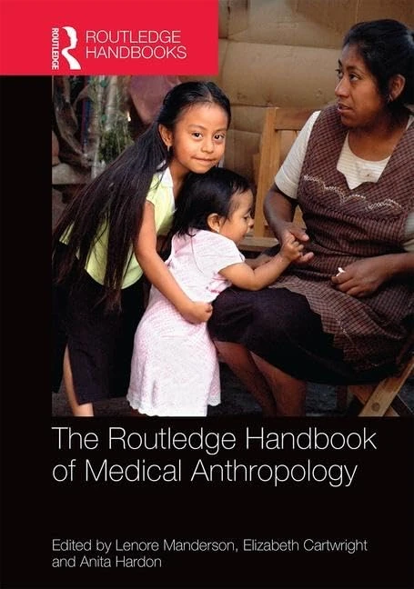 The Routledge Handbook of Medical Anthropology (Routledge Anthropology Handbooks)