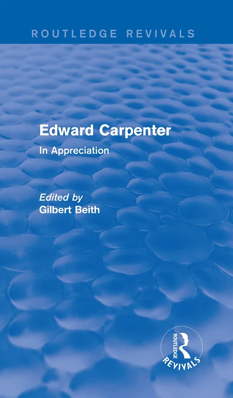 Routledge Revivals - Edward Carpenter: In Appreciation
