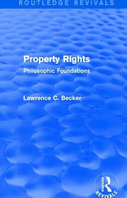Routledge Property Rights: Philosophic Foundations Book