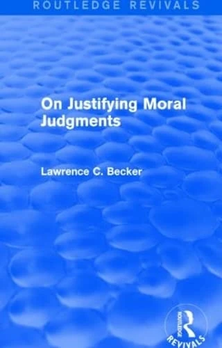 Routledge On Justifying Moral Judgements - Philosophy Book