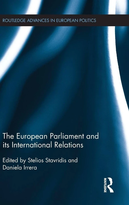 The European Parliament and its International Relations (Routledge Advances in European Politics) - Image 1