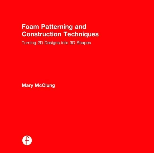 Routledge Foam Patterning and Construction Techniques Book