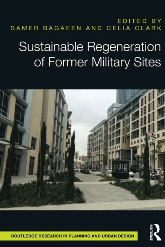 Sustainable Regeneration of Former Military Sites (Routledge Research in Planning and Urban Design)