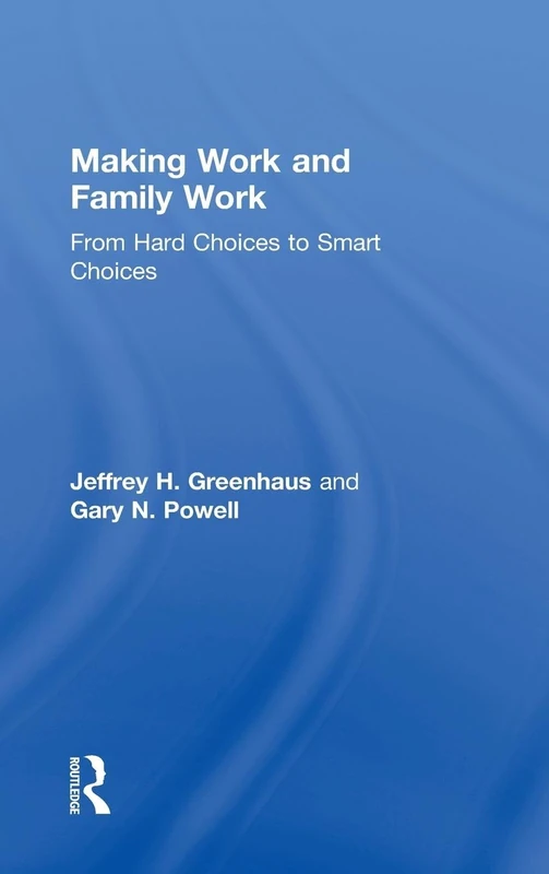 Making Work and Family Work: From hard choices to smart choices