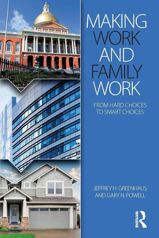 Making Work and Family Work: From hard choices to smart choices