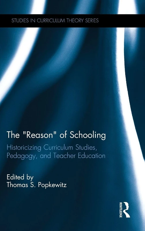 Routledge The Reason of Schooling - Curriculum Studies Book